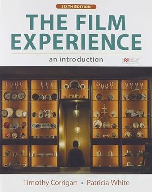 The Film Experience - An Introduction (Sixth Edition) Format: PDF eTextbooks ISBN-13: 978-1319208189 ISBN-10: 1319208185 Delivery: Instant Download Authors:  Timothy Corrigan Publisher: Bedford/St. Martin's