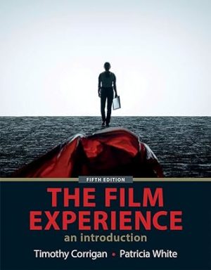 The Film Experience (Fifth Edition) Format: PDF eTextbooks ISBN-13: 978-1319059514 ISBN-10: 1319059511 Delivery: Instant Download Authors: Timothy Corrigan Publisher: Bedford/St. Martin's