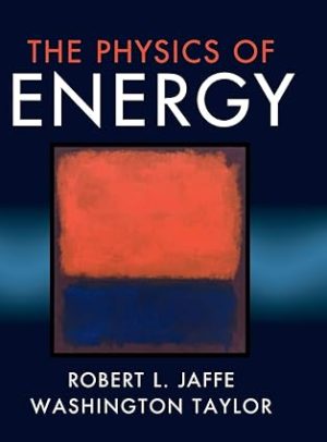 The Physics of Energy Format: PDF eTextbooks ISBN-13: 978-1107016651 ISBN-10: 1107016657 Delivery: Instant Download Authors: Robert L. Jaffe Publisher: Cambridge University Press