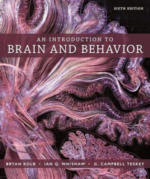 An Introduction to Brain and Behavior (Sixth Edition) Format: PDF eTextbooks ISBN-13: 978-1319107376 ISBN-10: 1319107370 Delivery: Instant Download Authors: Bryan Kolb  Publisher: Worth
