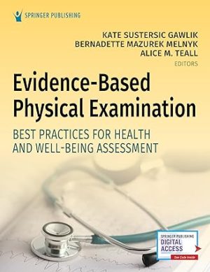 Evidence-Based Physical Examination - Best Practices for Health & Well-Being Assessment Format: PDF eTextbooks ISBN-13: 978-0826164537 ISBN-10: 0826164536 Delivery: Instant Download Authors:  Kate Gawlik Publisher: Springer