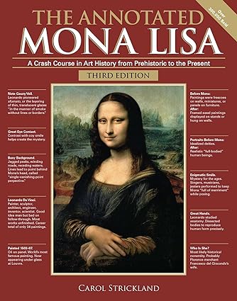 The Annotated Mona Lisa - A Crash Course in Art History from Prehistoric to Post-Modern Format: PDF eTextbooks ISBN-13: 978-1449482138 ISBN-10: 1449482139 Delivery: Instant Download Authors: Carol Strickland  Publisher: Andrews McMeel Publishing