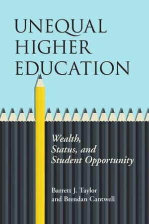 Unequal Higher Education - Wealth, Status, and Student Opportunity Format: PDF eTextbooks ISBN-13: 978-0813593494 ISBN-10: B07V379B7C Delivery: Instant Download Authors: Barrett J. Taylor  Publisher: Rutgers University Press